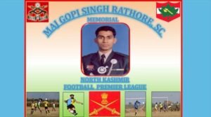 Read more about the article North Kashmir Football Championship: In Memory of Major Gopi Singh Rathore, SC